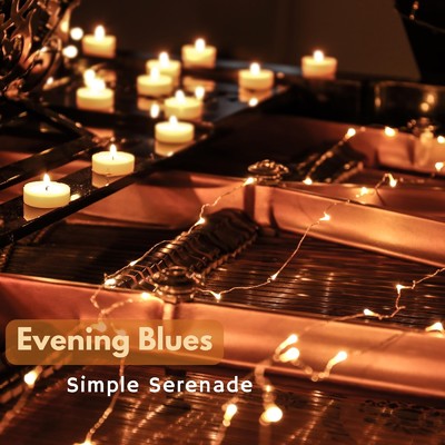 Evening Blues: Simple Serenade/Relaxing Piano Crew