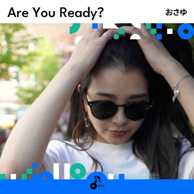 Are You Ready？/おさゆ