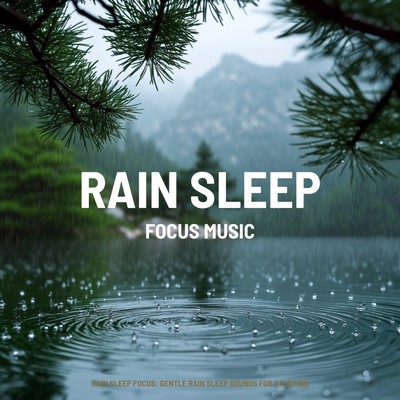 アルバム/Rain Sleep Focus: Gentle Rain Sleep Sounds for Studying/FOCUS MUSIC