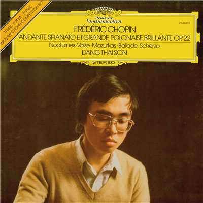 アルバム/Chopin: Andante spianato et Grande Polonaise brilliante op. 22; Nocturnes; Valse; Mazurkas; Ballade; Scherzo/ダン・タイ・ソン