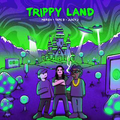 Trippy Land (Explicit)/Mersiv／Tape B／ジューシー・J