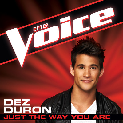 Just The Way You Are (The Voice Performance)/Dez Duron