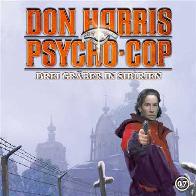 07: Drei Graber in Sibirien/Don Harris - Psycho Cop