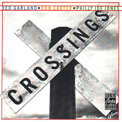 Crossings (Remastered 1990)/レッド・ガーランド／ロン・カーター／フィリー・ジョー・ジョーンズ