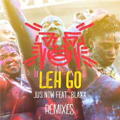Leh Go (featuring Dexter Stewart／Jus Now's Thunderstorm Remix)/Jus Now