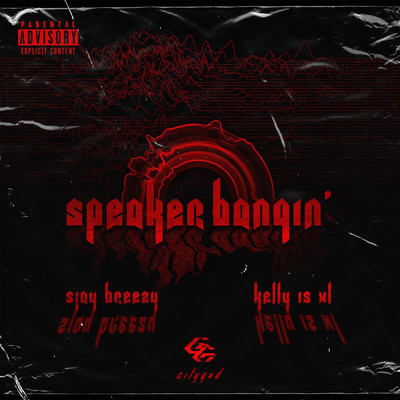 Speaker Bangin'/Citygxd & Kelly is XL & Sjay Breezy