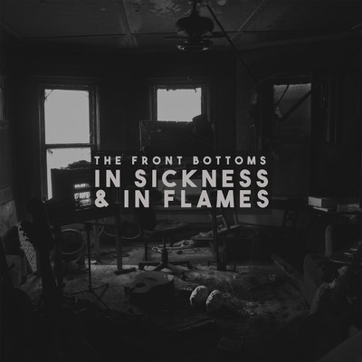 アルバム/In Sickness & In Flames/The Front Bottoms