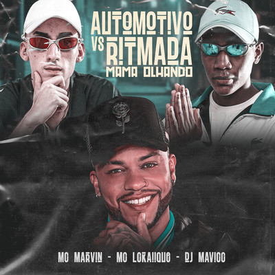 シングル/AUTOMOTIVO VS RITMADA - MAMA OLHANDO/Marvin, MC LCKaiique, & DJ MAVICC