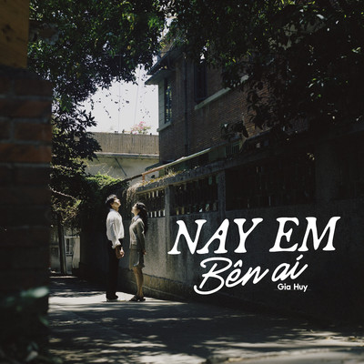 Nay Em Ben Ai/Gia Huy