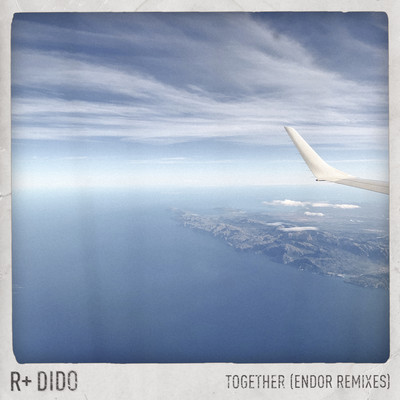 Together (Endor Remixes)/R Plus & Dido