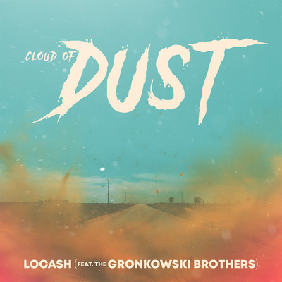 シングル/Cloud of Dust (feat. The Gronkowski Brothers)/LOCASH