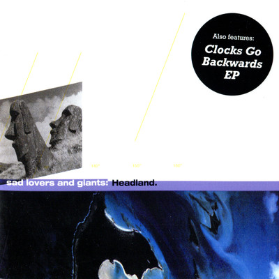 Headland ／ Clocks Go Backwards/Sad Lovers & Giants