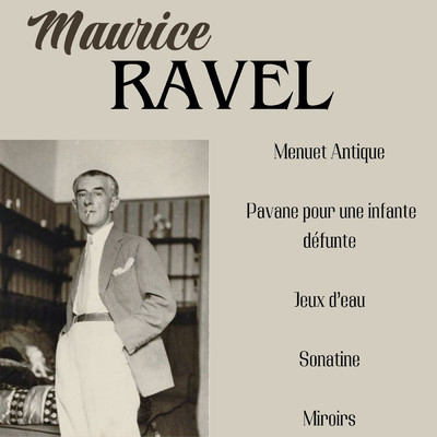 アルバム/Ravel: Menuet Antique, Pavane Pour Une Infante Defunte, Jeux D'Eau, Sonatine, Miroirs/Walter Gieseking