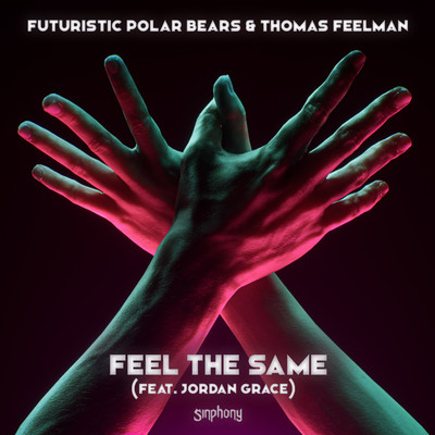 シングル/Feel The Same (feat. Jordan Grace)/Futuristic Polar Bears & Thomas Feelman