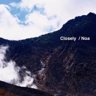 シングル/Closely/Noa