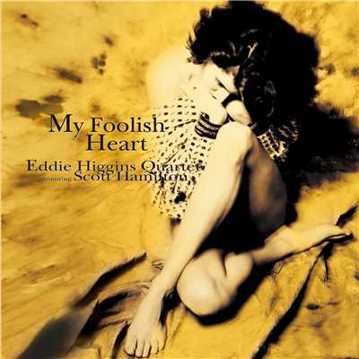 My Foolish Heart/Eddie Higgins & Scott Hamilton