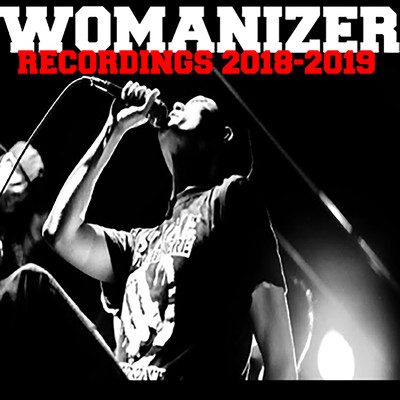 RECORDINGS 2018-2019/WOMANIZER