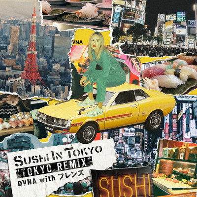 シングル/Sushi In Tokyo with フレンズ (TOKYO REMIX)/DVNA