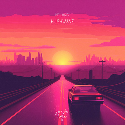 シングル/Hushwave/mellowfy