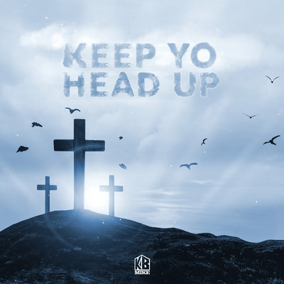 Keep Yo Head Up (Clean)/KB Mike