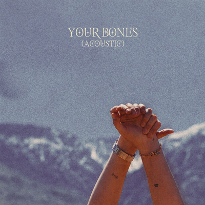 シングル/Your Bones (Acoustic)/チェルシー・カトラー