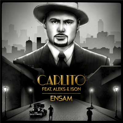 Ensam (featuring Aleks, Ison)/Carlito