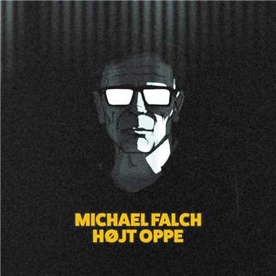 Hojt Oppe/Michael Falch