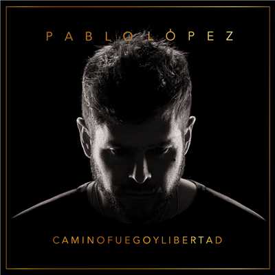 アルバム/Camino, Fuego Y Libertad/Pablo Lopez