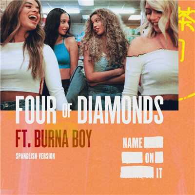 シングル/Name On It (featuring Burna Boy／Spanglish Version)/Four Of Diamonds