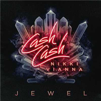 シングル/Jewel (feat. Nikki Vianna)/CASH CASH