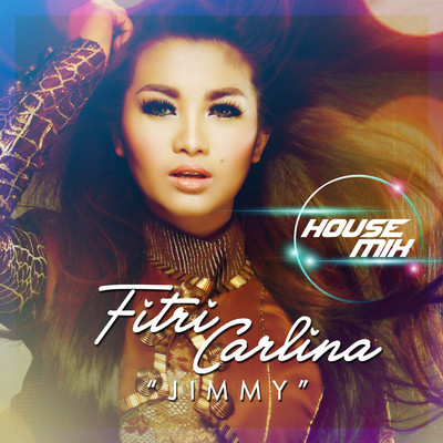 JIMMY (House Mix)/Fitri Carlina