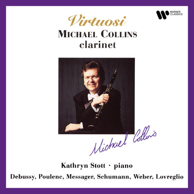 Virtuosi. Clarinet Works of Schumann, Debussy, Poulenc, Lovreglio, Weber & Messager/Michael Collins & Kathryn Stott