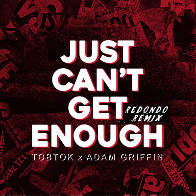 Just Can't Get Enough (Redondo Remix)/Tobtok & Adam Griffin
