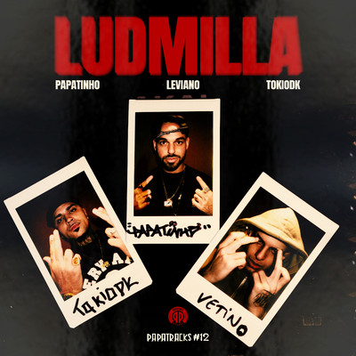 Ludmilla (Papatracks#12)/TOKIODK