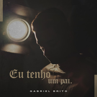 アルバム/Eu Tenho um Pai/Gabriel Brito