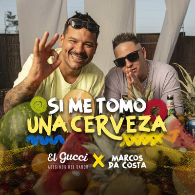 Si Me Tomo una Cerveza (Plena)/El Gucci y Su Banda／Lucas Bunnker／Marcos Da Costa