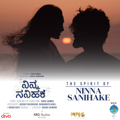 The Spirit of Ninna Sanihake/Raghu Dixit