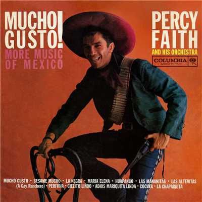 アルバム/Mucho Gusto！ More Music of Mexico/Percy Faith & His Orchestra