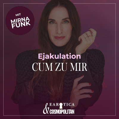 アルバム/Ejakulation (Mirna macht's by COSMOPOLITAN) (Explicit)/EAROTICA