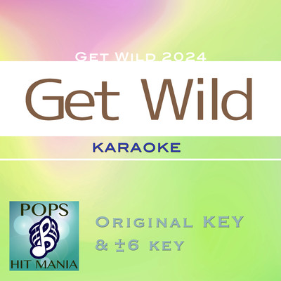 Get Wild(カラオケ) : Key+6 ／ wG/POPS HIT MANIA