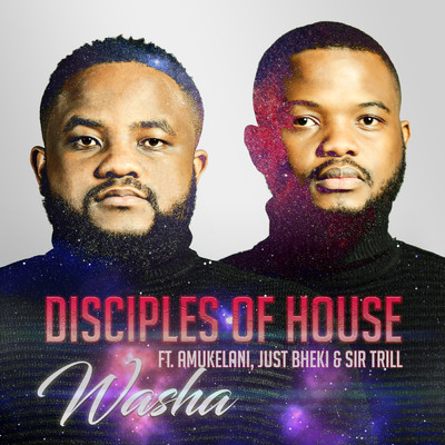 シングル/Washa (featuring Amukelani, Just Bheki, Sir Trill)/Disciples of House