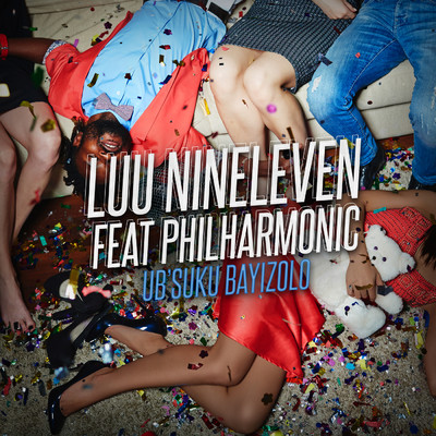 シングル/Ub'suku Bayizolo (featuring Philharmonic)/Luu Nineleven