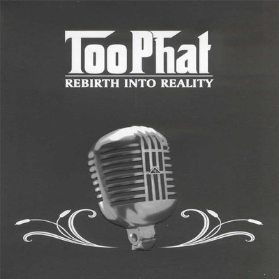 Rebirth Into Reality/Too Phat