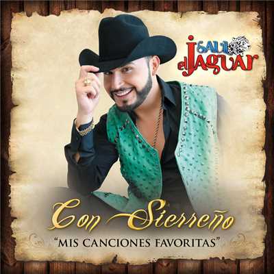 アルバム/Con Sierreno Mis Canciones Favoritas/Saul El Jaguar Alarcon