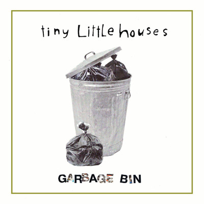 Garbage Bin/Tiny Little Houses