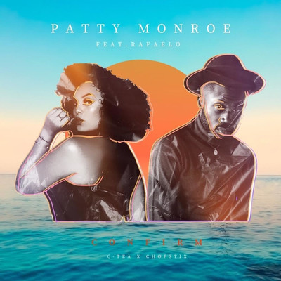 Confirm (feat. Rafaelo)/Patty Monroe