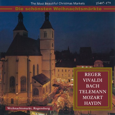 The Most Beautiful Christmas Markets: Reger, Vivaldi, Bach, Telemann, Mozart & Haydn (Classical Music for Christmas Time)/Various Artists