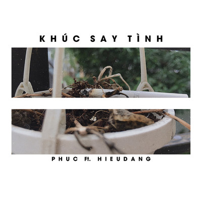 Khuc Say Tinh/Phuc