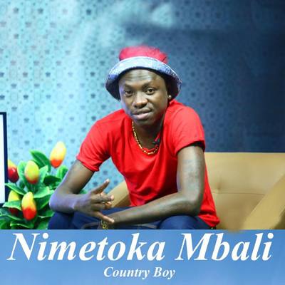 Nimetoka Mbali/Country Boy