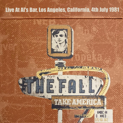 アルバム/Live At Al's Bar, Los Angeles, California, 4th July 1981/The Fall